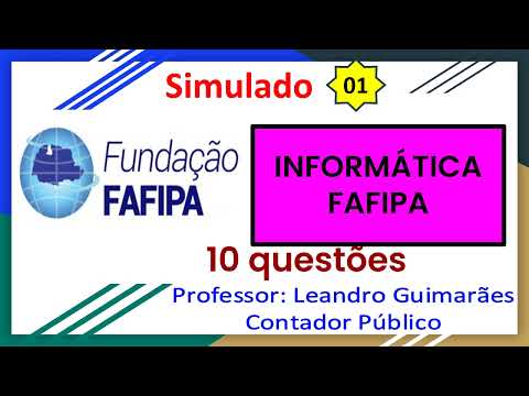 SIMULADO 01- NOÇÕES DE INFORMÁTICA - 10 QUESTÕES - CONCURSOS PÚBLICOS - BANCA FAFIPA