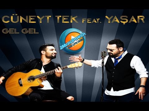 Cüneyt Tek feat Yaşar - Gel Gel