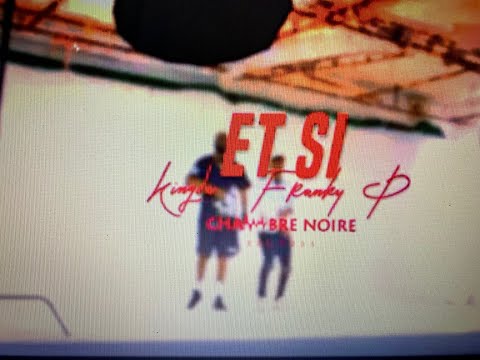 Kingda ft. Franky P - Et Si By CAMON Studios
