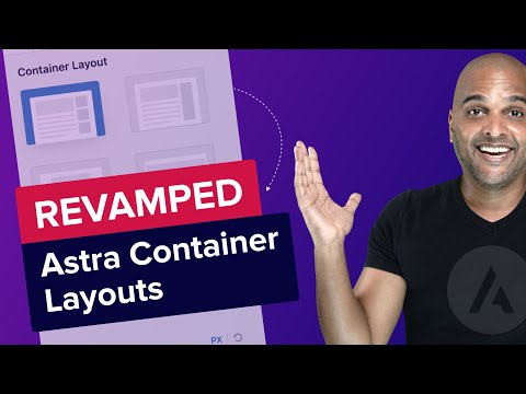Astra Container Layout Options REVAMPED!