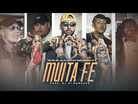 MC DN, MC Julio D.E.R, MC Nino e MC Nego W - Muita Fé (DJ Di Marques)