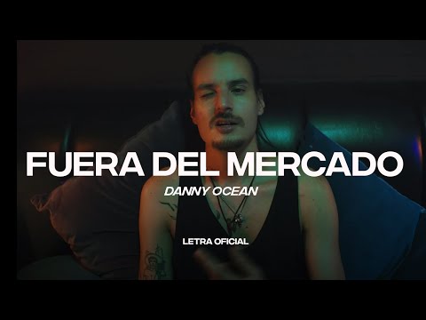 Danny Ocean - Fuera del mercado  (Lyric Video) | CantoYo