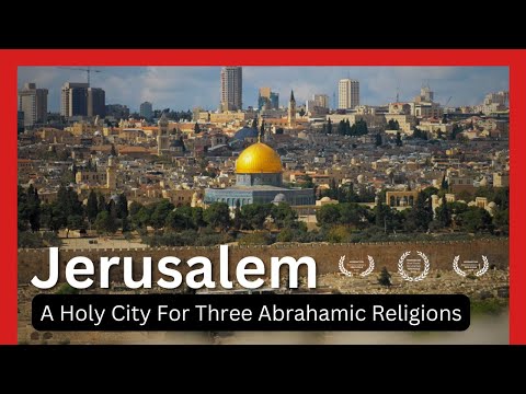 JERUSALEM - A Holy City For Three Abrahamic Religions | Documentary