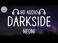 NEONI Darkside 8D AUDIO