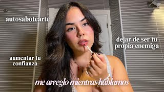 charla de besties: 8 consejos para dejar de autosabotearte y confiar en ti misma 🎀 amor propio