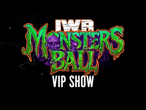 IWR's Monsters Ball Vip Show