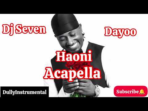 Dj Seven Worldwide Ft Dayoo Haoni Acapella