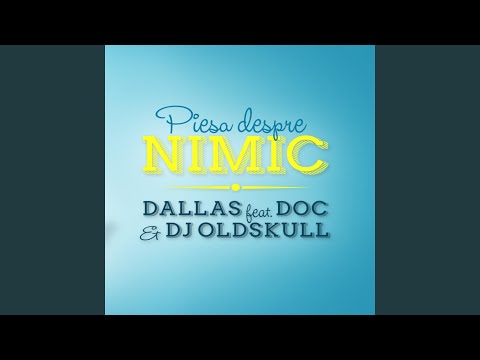 Piesa Despre Nimic (feat. Doc, Dj Oldskull)
