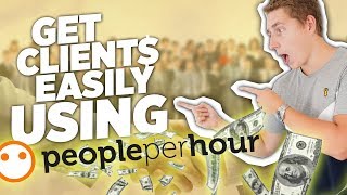 How To Get Clients EASILY on PeoplePerHour (Step-By-Step Method for Freelance Websites)
