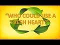 TUESDAY 5-15-18 "WHO COULD USE A FRESH HEART?"