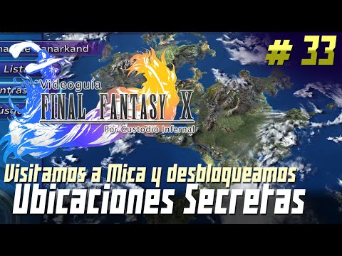Guía Final Fantasy X | Parte 33: Visita a Mica y desbloquear ubicaciones secretas