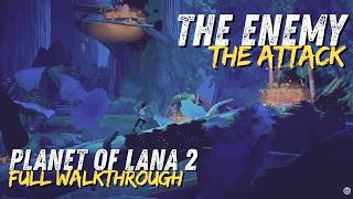 Planet of Lana 2 The Enemy: The Attack • Full 4K Walkthrough