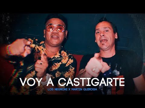 Los Negroni, Martín Quiroga - Voy a Castigarte (Video Oficial)