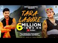 TARA LAGURE NEW PAHADI SONG RUHAAN BHARDWAJ KARISHMA SHAH O P BHARDWAJ K R 2019