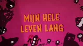 Mijn hele leven lang - Kinderen voor Kinderen (songtekst)
