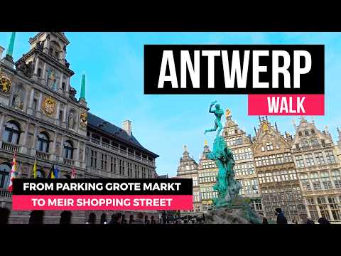 Antwerp Walking Tour 🇧🇪 From Parking Grote Markt to Meir Shopping Street 4K