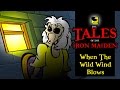 The Tales Of The Iron Maiden - WHEN THE WILD WIND BLOWS