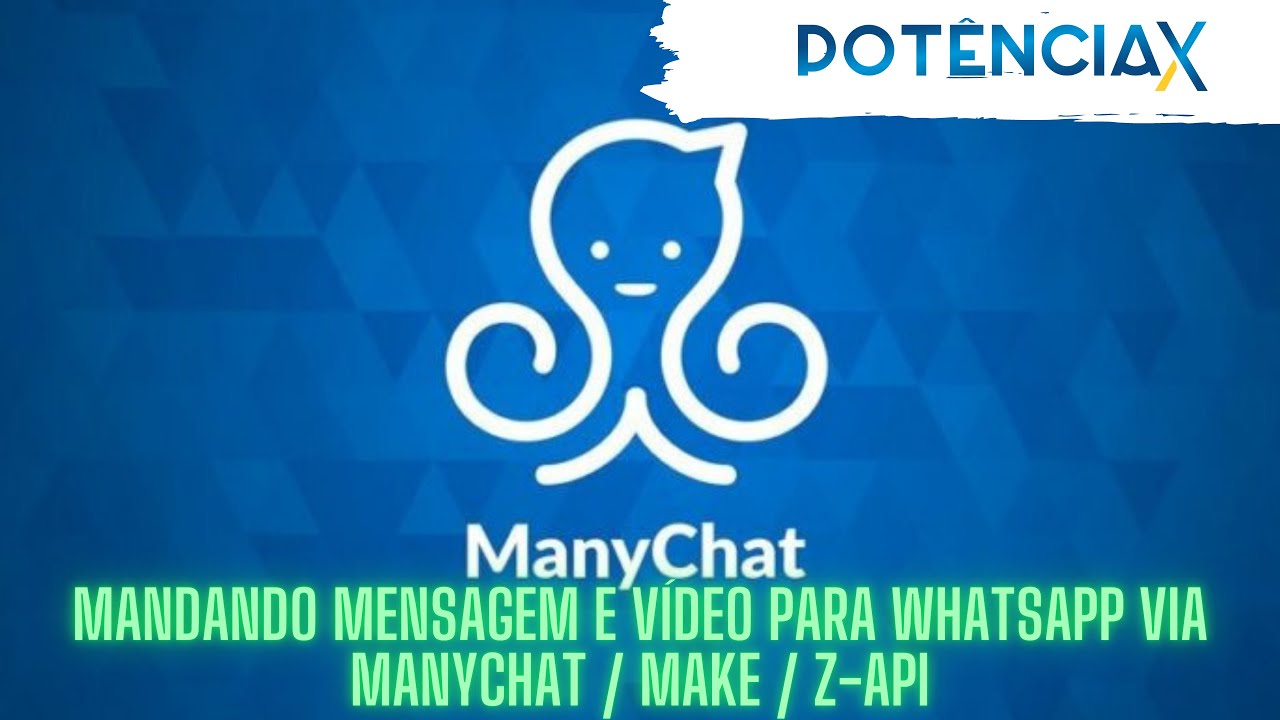 Mandando mensagem e vídeo para WhatsApp via Manychat - Make - Z-API