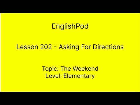 EnglishPod 202 - Asking For Directions