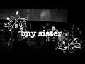 2017 - tindersticks - my sister (minute bodies tour 2017)
