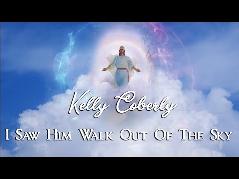 I Saw Him Walk Out Of The Sky - Kelly Coberly (Official Video)