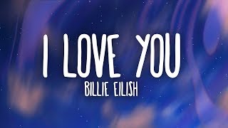 Billie Eilish - I Love You (Lyrics)