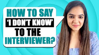 What to do when you don't know the answer to an interview question? | Tips to clear your interview