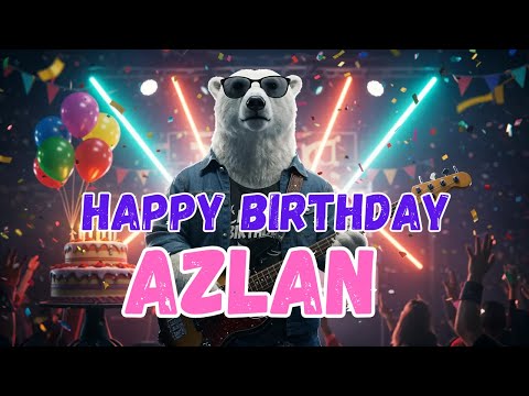 AZLAN Happy Birthday Song - Happy Birthday to Azlan