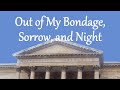 Out of My Bondage, Sorrow, and Night