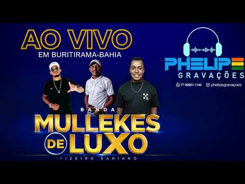 MULLEKES DE LUXO AO VIVO EM BURITIRAMA BAHIA