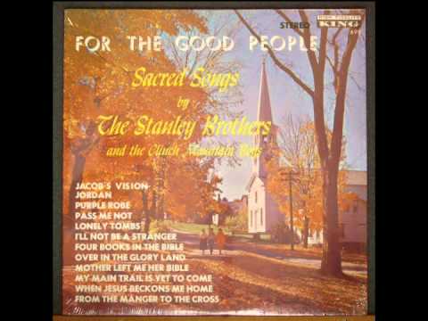 The Stanley Brothers - For the Good People (Full Album)