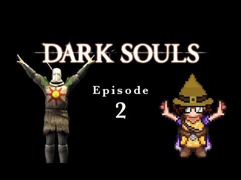 Ep. 2: Blighttown, the Catacombs and Darkroot Basin | Dark Souls I replay