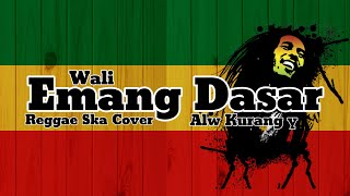 Download lagu Wali - Emang Dasar Reggae Ska Cover Alw Kurang y mp3