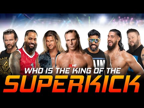 Who is The King of The Superkick (Updated Version)