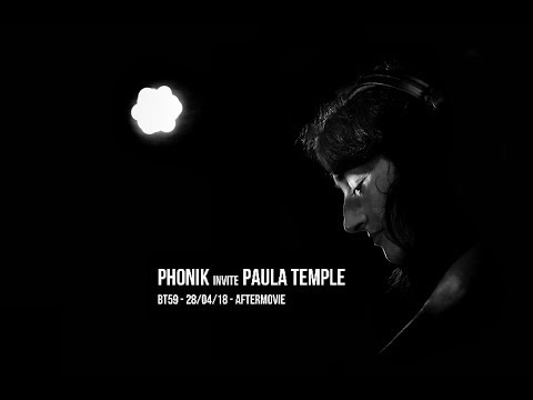 Aftermovie - Phonik invite PAULA TEMPLE - BT59 - 28/04/18