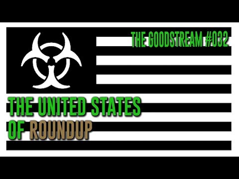 The United States of RoundUp - Goodstream #032