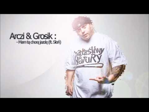 Arczi x Grosik x Słoń - Mam tą chorą jazdę