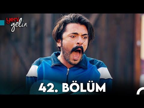 Yeni Gelin 42. Bölüm