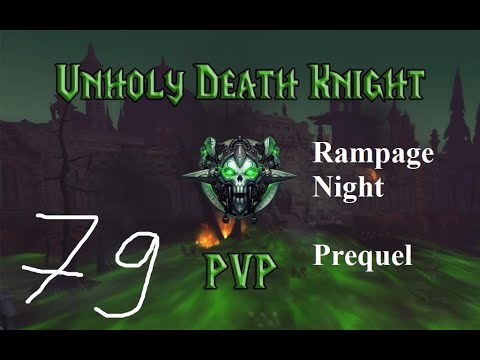 WOW 335a UH DK 79 PVP - Rampage Night - Prequel