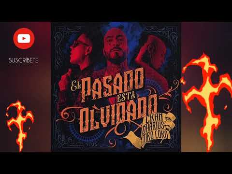 Dharius, C Kan & Tiro Loko   El Pasado Esta Olvidado   AUDIO OFICIAL