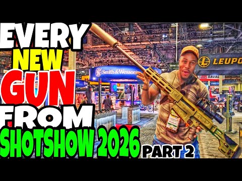 EVERY NEW GUN FROM SHOT SHOW 2026 *PART 2*