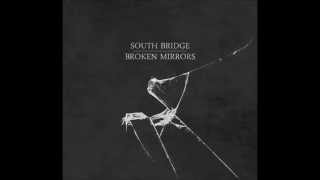 SOUTH BRIDGE - Broken Mirrors (Official Audio)