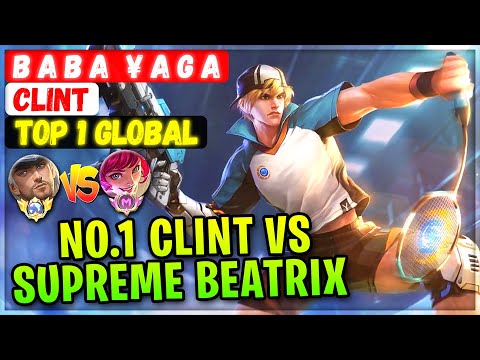 No.1 Clint VS Supreme Beatrix & Khufra [ Top 1 Global Clint ] B A B A  ¥ A G A Mobile Legends Build