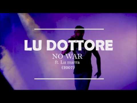 LU DOTTORE ft. Lu Marra - NO WAR (2007)