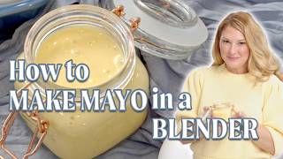 Homemade Mayonnaise (in a blender!)