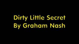 Dirty Little Secret Graham Nash