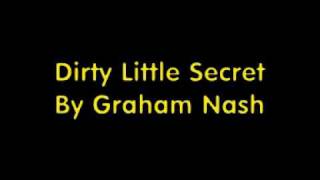 Dirty Little Secret Graham Nash
