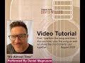 "It's Almost Time" by David Wilcox and performed by Daniel Magnuson