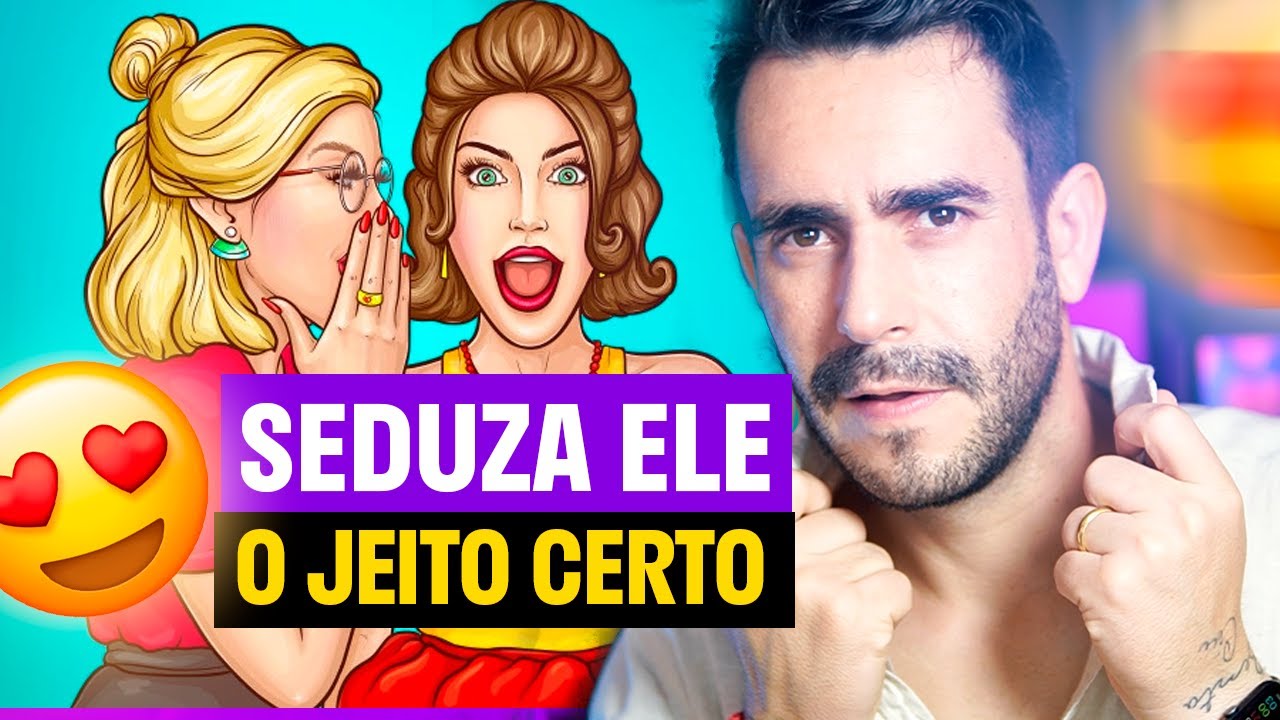 Como Seduzir um HOMEM - O Jeito Certo de Fazer ele Querer Você