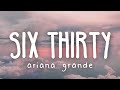 Ariana Grande Six Thirty Lyric Video